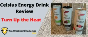 Celsius Energy Drink Review – Turn Up the Heat