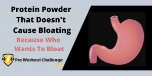 Best Protein Powder That Doesn’t Cause Bloating in 2022