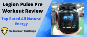 Legion Pulse Pre Workout Review – Top Rated All Natural Energy