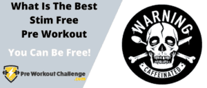 What Is The Best Stim Free Pre Workout – You Can Be Free!