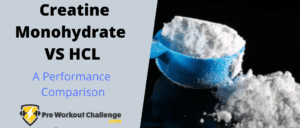 Creatine Monohydrate VS HCL – A Performance Comparison