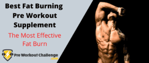 Best Fat Burning Pre Workout Supplement