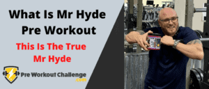 What Is Mr Hyde Pre Workout