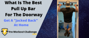 The Best Pull Up Bar For The Doorway – Jacked Back From Home