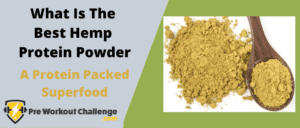 What Is The Best Hemp Protein Powder