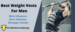 Best Weight Vests For Men -More Stamina, Burn Calories, Stronger Cardio