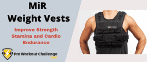 MiR Weight Vests – Improve Strength, Stamina, and Cardio Endurance