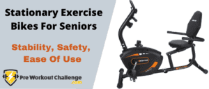 Stationary Exercise Bikes For Seniors – Stability, Safety, Ease Of Use