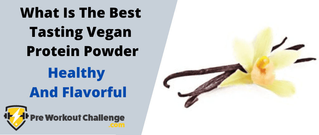 What Is The Best Tasting Vegan Protein Powder