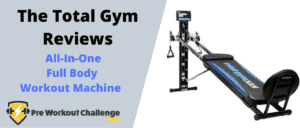 The Total Gym Review – All-In-One, Full Body Workout Machine