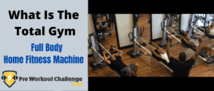 What Is The Total Gym – A Versatile Total Body Home Gym