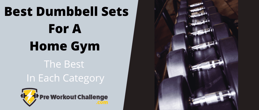Best Dumbbell Sets For A Home Gym