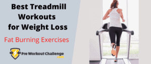 Best Treadmill Workouts for Weight Loss – Fat Burning Exercises