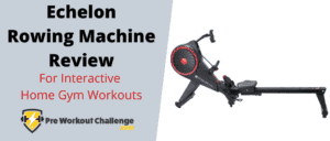 Echelon Rowing Machine Review – For Interactive Home Gym Workouts