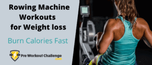 Best Rowing Machine Workouts for Weight Loss – Burn Calories Fast