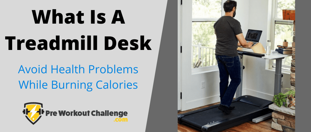 What Is A Treadmill Desk