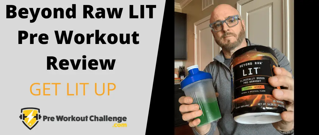 Beyond Raw LIT Pre Workout Review