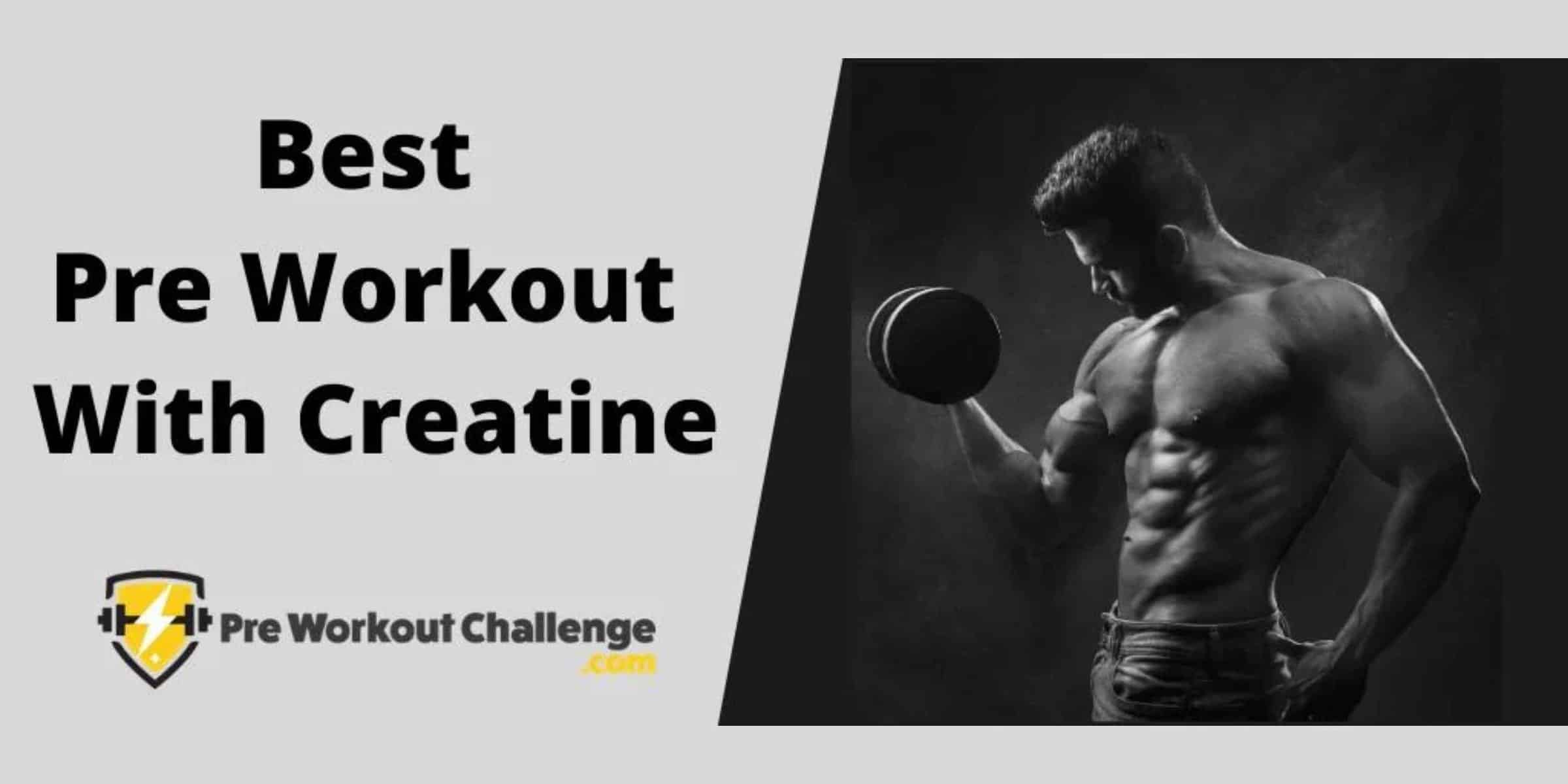 best pre workout with creatine