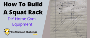 How To Build A Squat Rack – DIY Home Gym Equipment