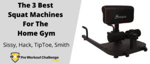 Best Squat Machines For The Home Gym