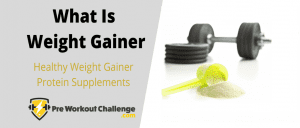 What Is Weight Gainer – Healthy Weight Gainer Protein Supplements